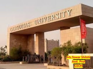 Ms.Towar Shilshi
Asst. Prof
GSON
 