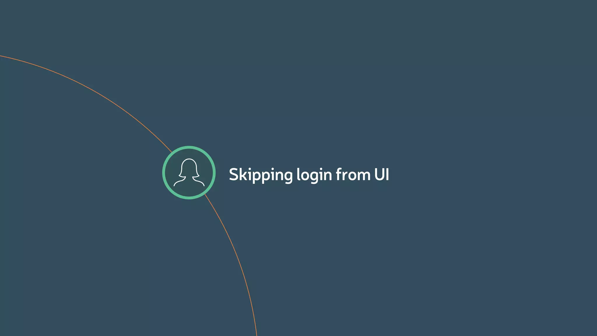 Skipping login from UI
 