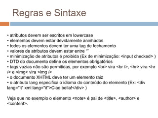  os elementos devem ter uma tag de fechamento