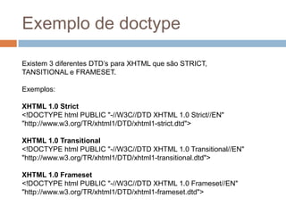  o documento XHTML deve ter um elemento raiz<html><head> ... </head><body> ... </body></html>