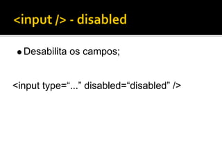 Desabilita os campos;


<input type=“...” disabled=“disabled” />
 