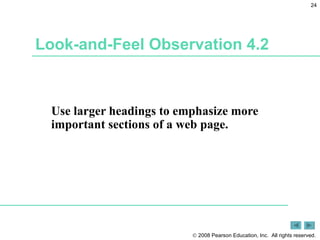Look-and-Feel Observation 4.2 Use larger headings to emphasize more important sections of a web page. 