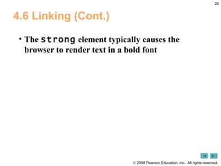 4.6 Linking (Cont.) The  strong  element typically causes the browser to render text in a bold font 