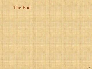 13
The End
 