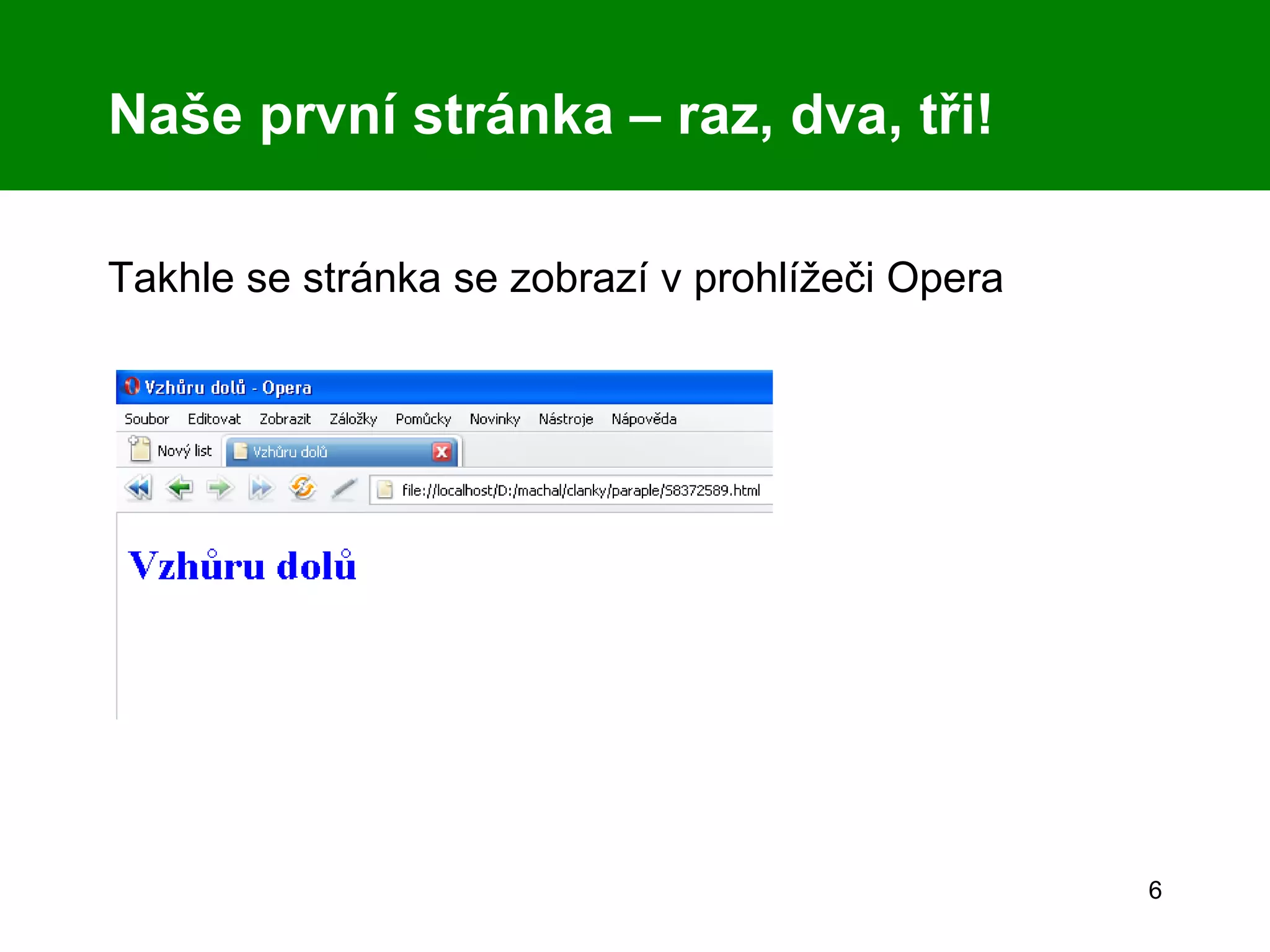 Naše první stránka – raz, dva, tři! Takhle se stránka se zobrazí v prohlížeči Opera 