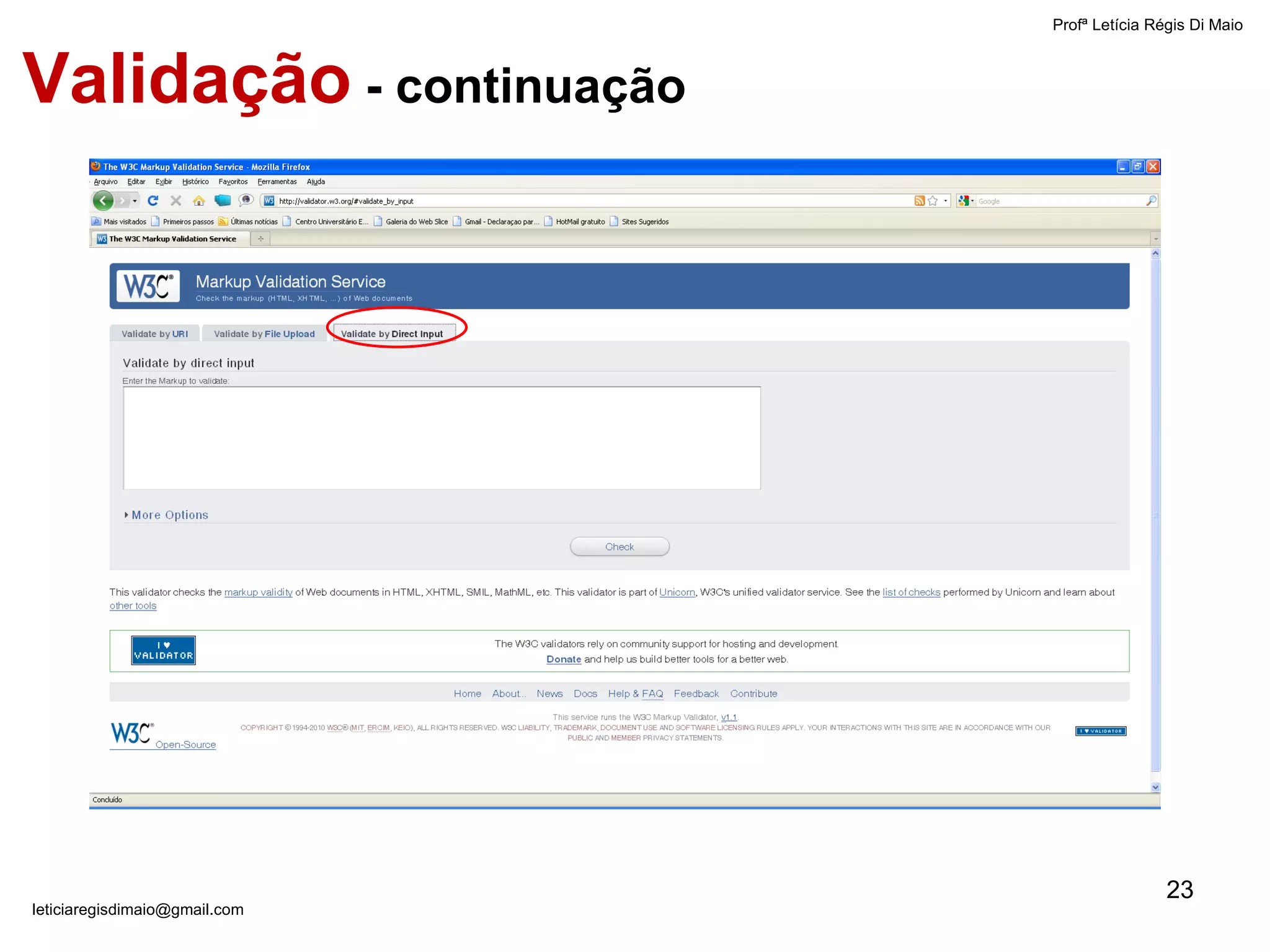 Validação  - continuação Profª Letícia Régis Di Maio  [email_address] 