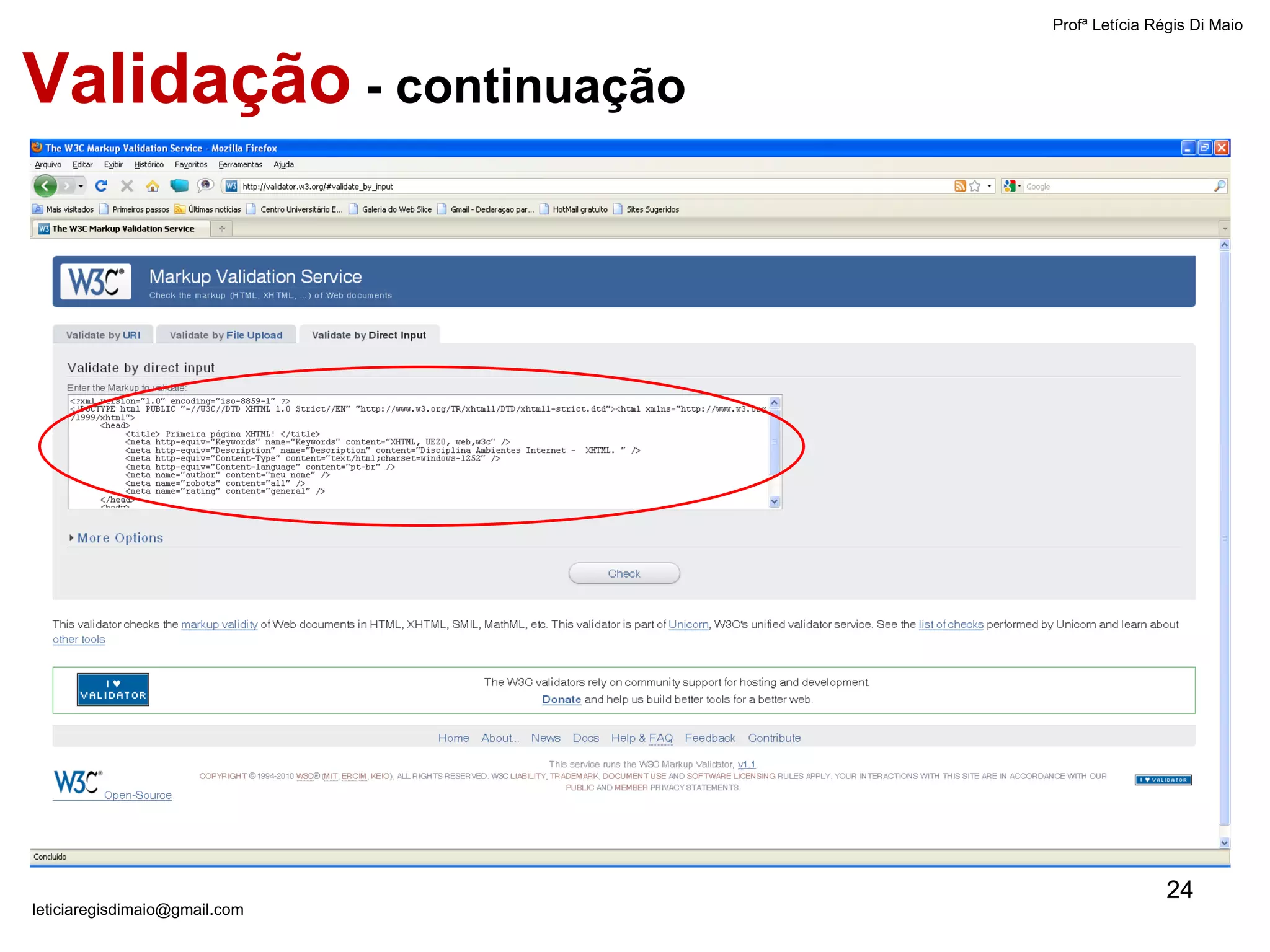 Validação  - continuação Profª Letícia Régis Di Maio  [email_address] 