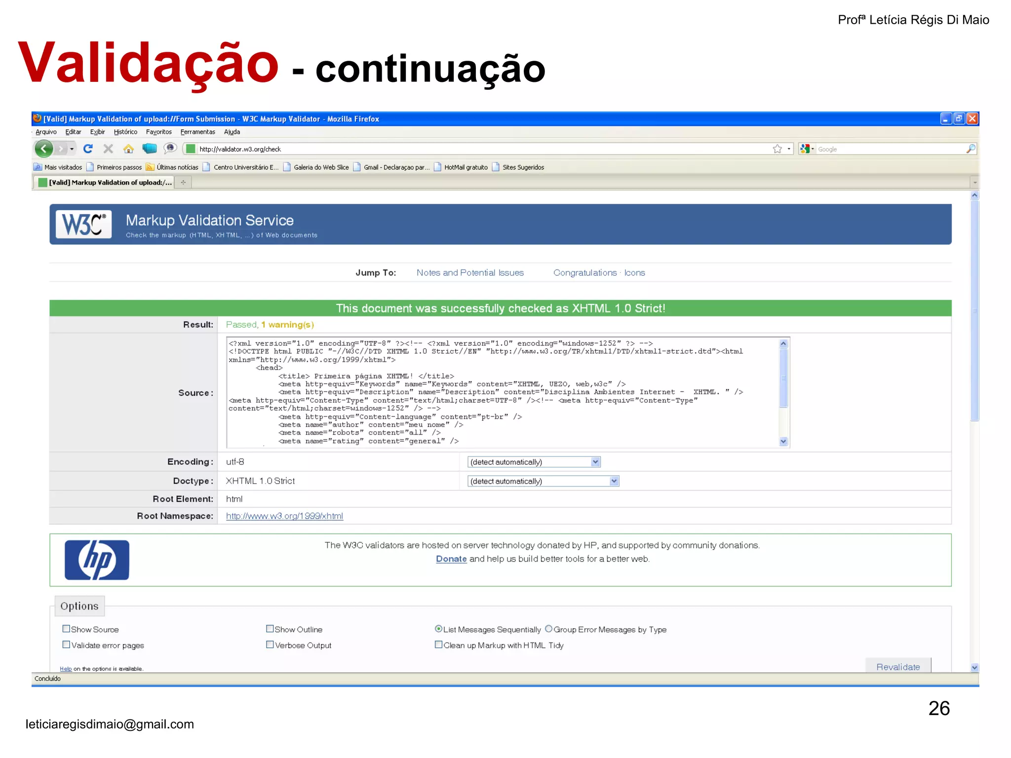 Validação  - continuação Profª Letícia Régis Di Maio  [email_address] 