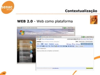 Contextualização WEB 2.0  - Web como plataforma 
