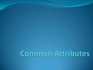 Common Attributes