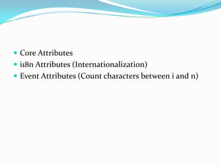 Core Attributesi18n Attributes (Internationalization)Event Attributes (Count characters between i and n)
