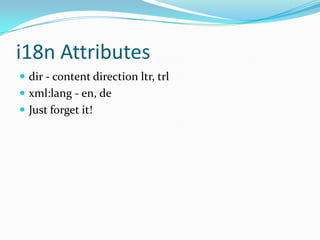 i18n Attributesdir - content direction ltr, trlxml:lang - en, deJust forget it!