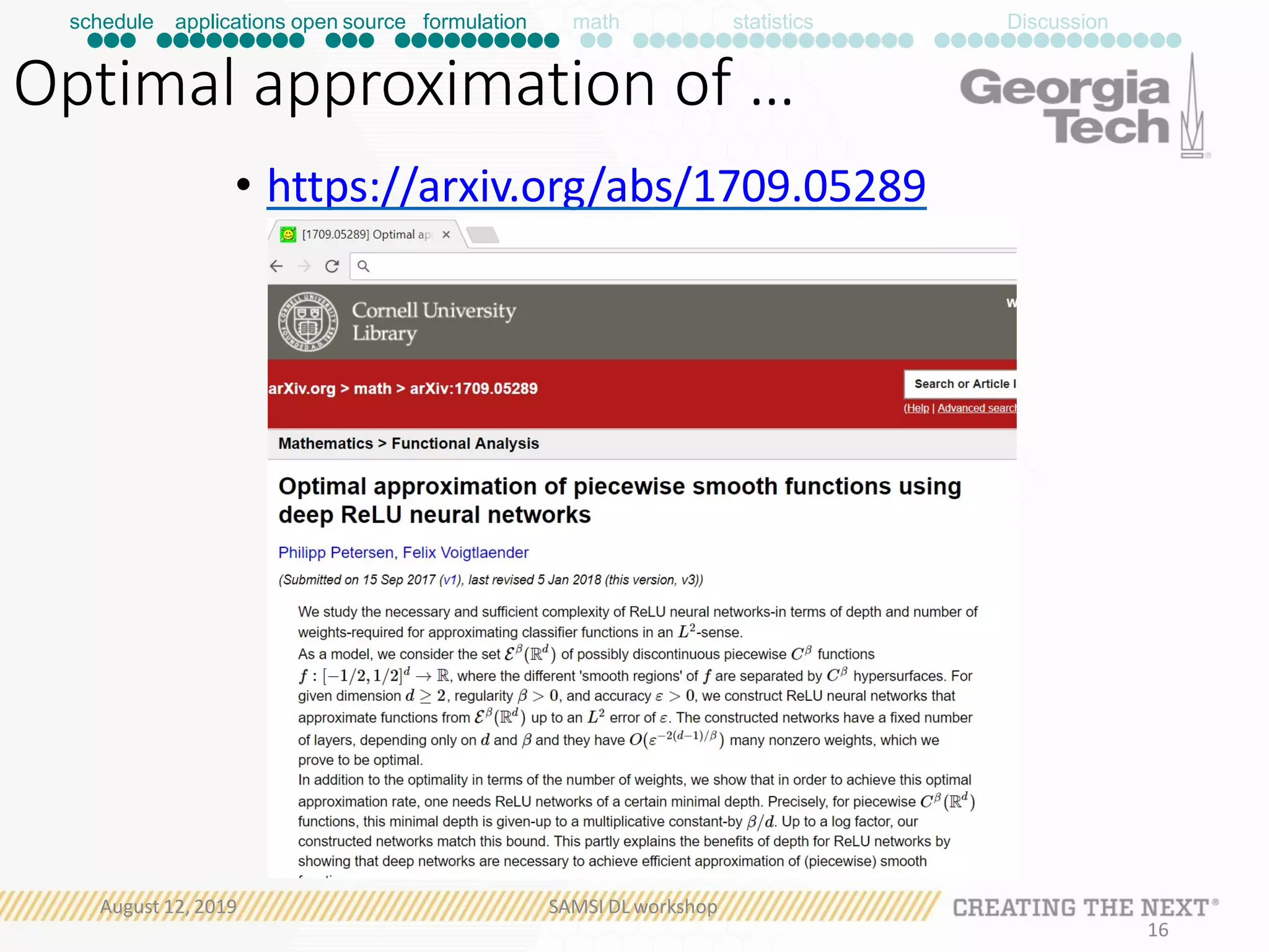 schedule applications open source formulation math statistics
Optimal approximation of …
• https://arxiv.org/abs/1709.05289
Discussion
August 12, 2019 SAMSI DL workshop
16
 