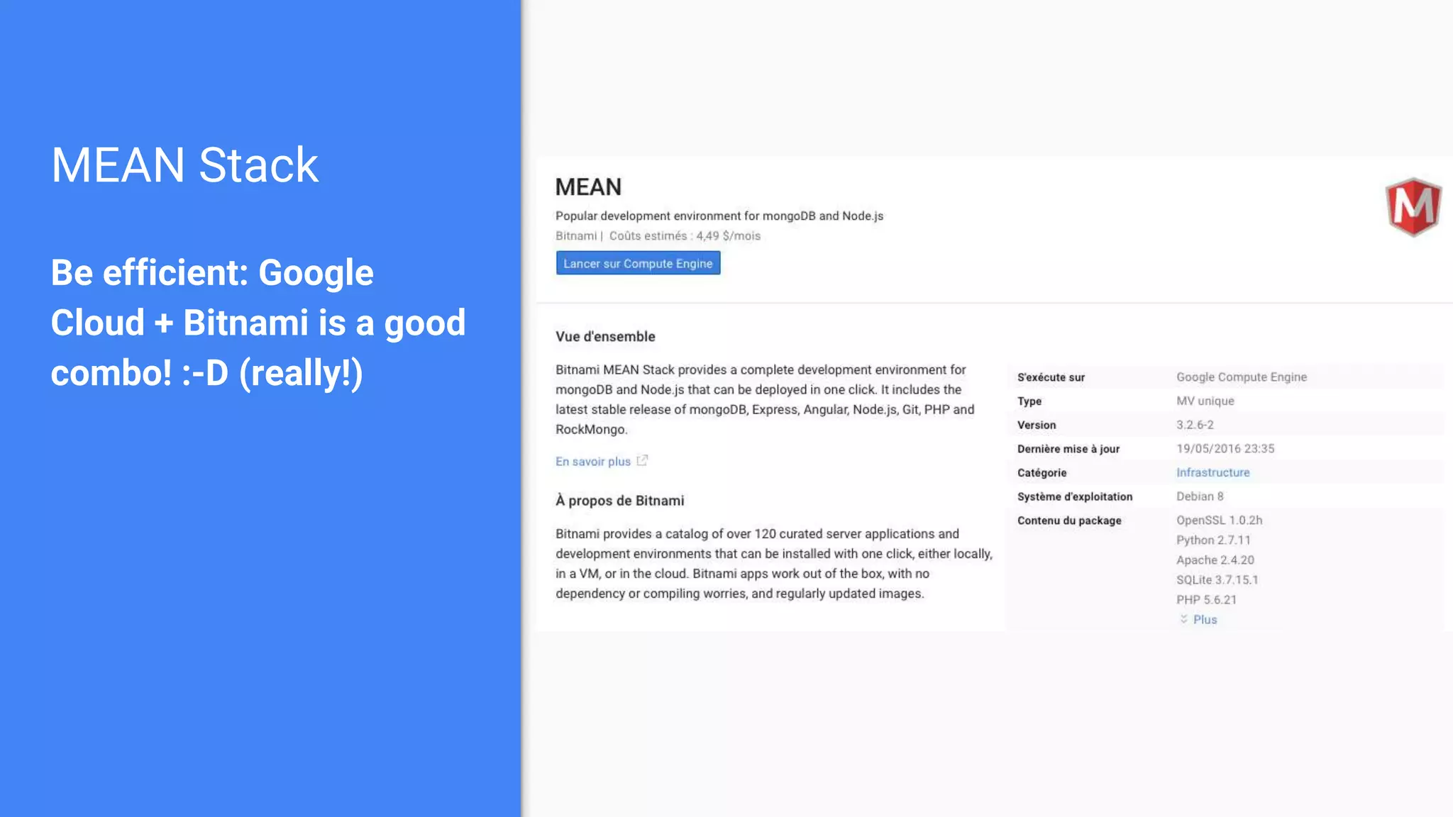 MEAN Stack Be efficient: Google Cloud + Bitnami is a good combo! :-D (really!) 