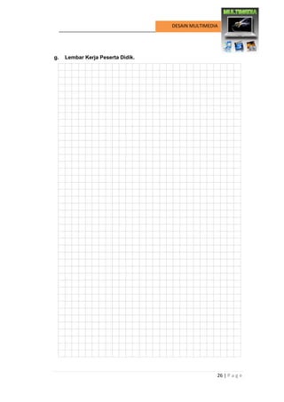 26 | P a g e 
DESAIN MULTIMEDIA 
g. Lembar Kerja Peserta Didik. 
 