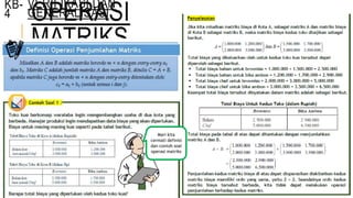 OPERASI
MATRIKS
KB-
4
Mari kita
cermati definisi
dan contoh soal
operasi matriks
VERIFIKASI DAN
GENERALISASI
 