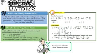 OPERASI
MATRIKS
KB-
4
Mari kita cermati definisi dan
contoh soal operasi matriks
VERIFIKASI DAN
GENERALISASI
 
