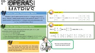 OPERASI
MATRIKS
KB-
4
Mari kita cermati definisi dan
contoh soal operasi matriks
VERIFIKASI DAN
GENERALISASI
 