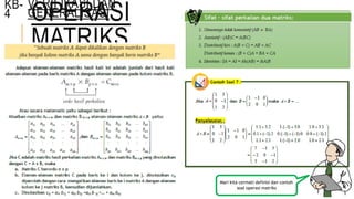 OPERASI
MATRIKS
KB-
4
Mari kita cermati definisi dan contoh
soal operasi matriks
VERIFIKASI DAN
GENERALISASI
 
