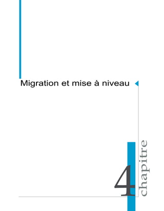 Migration et mise à niveau




                      4
 