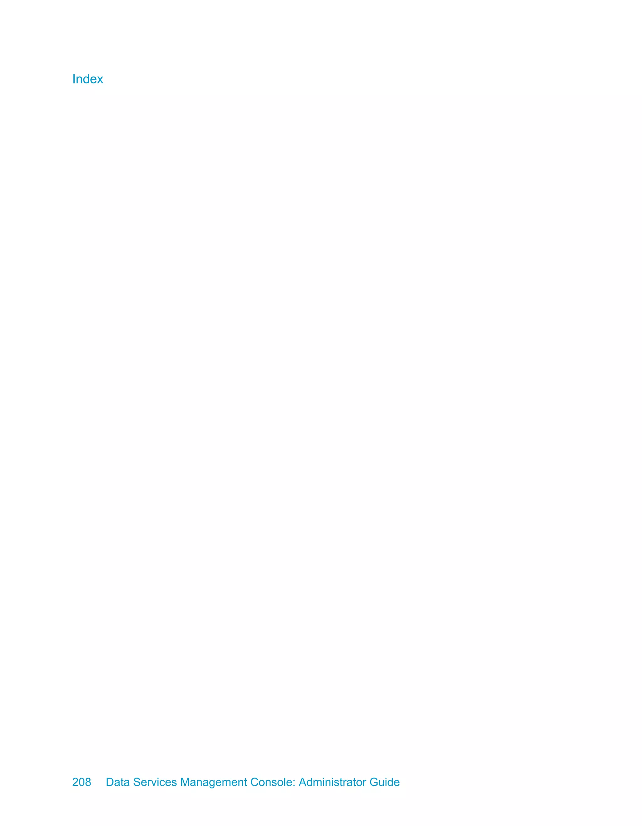 Index




208     Data Services Management Console: Administrator Guide
 