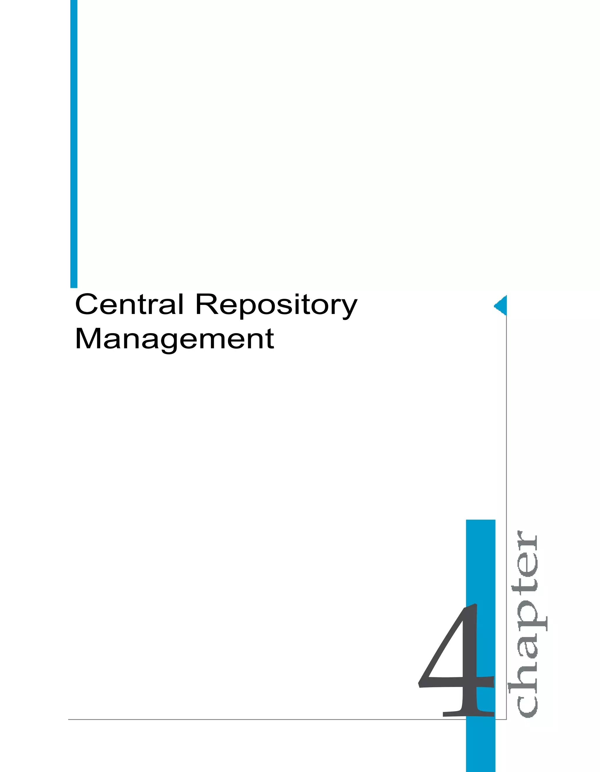 Central Repository
Management




                     4
 