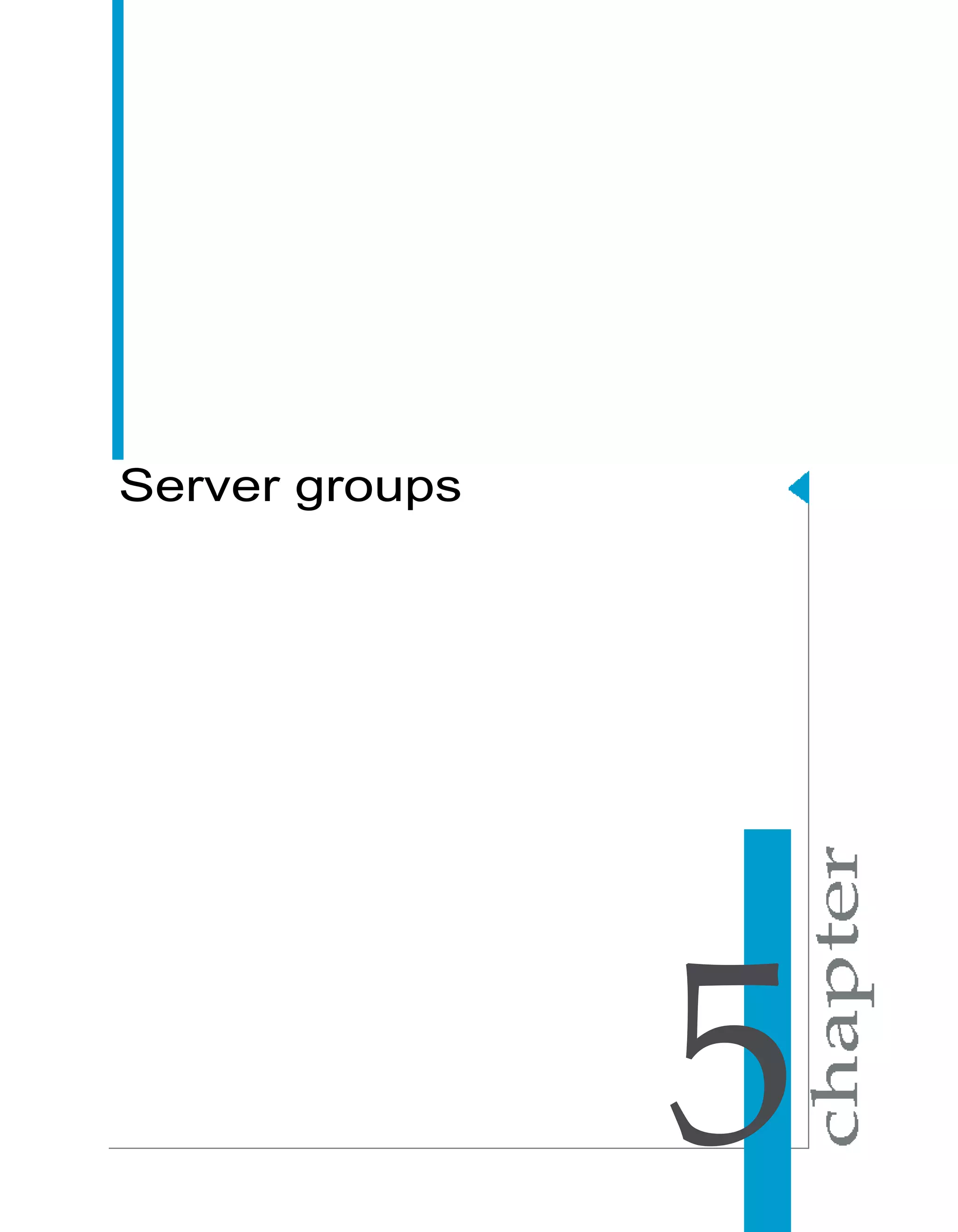 Server groups




                5
 