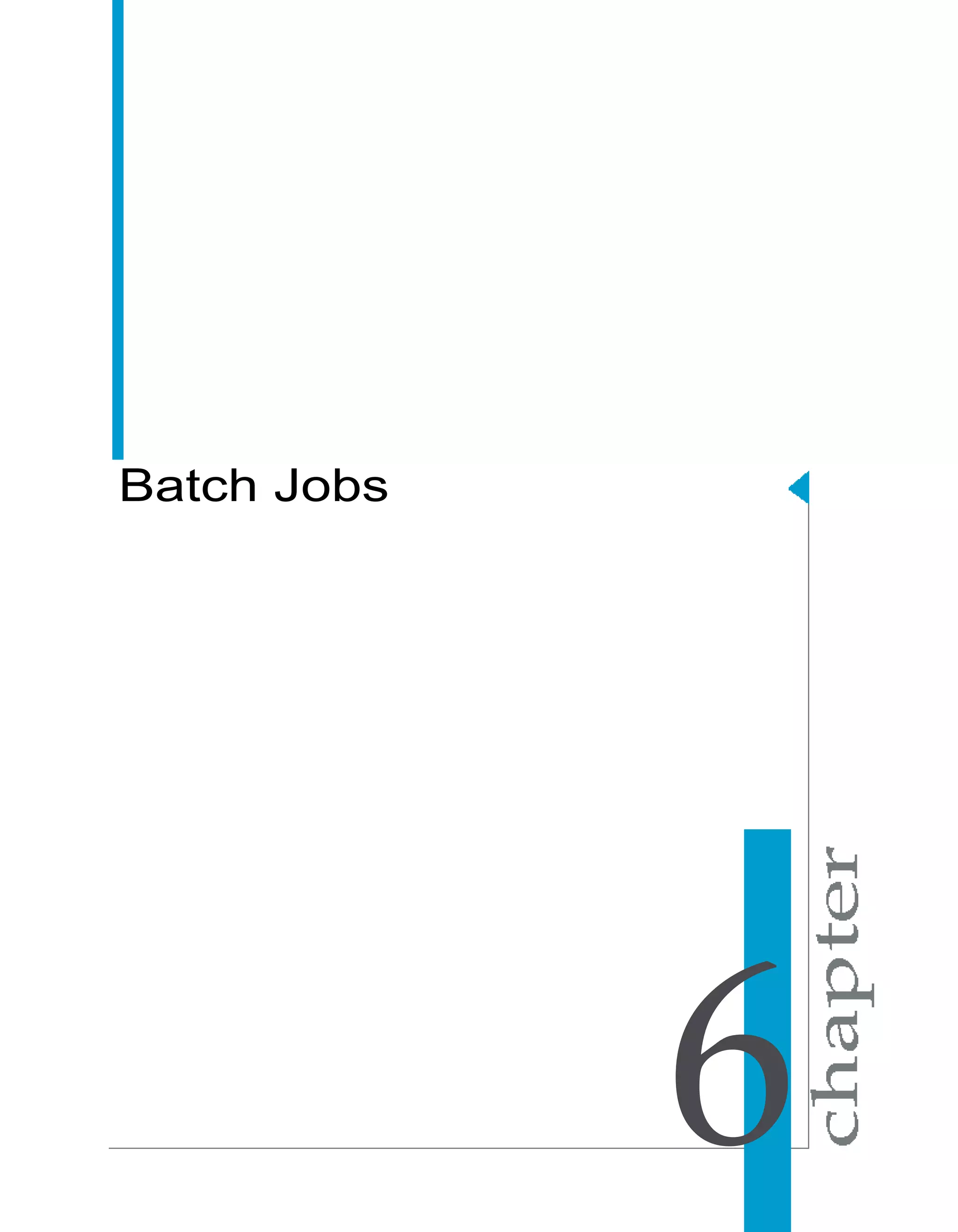 Batch Jobs




             6
 