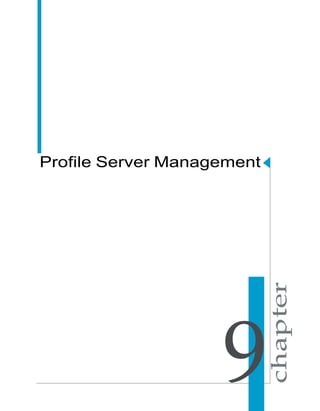 Profile Server Management




                    9
 