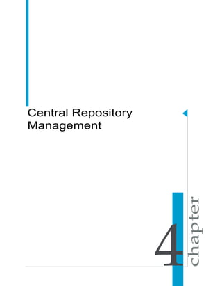 Central Repository
Management




                     4
 