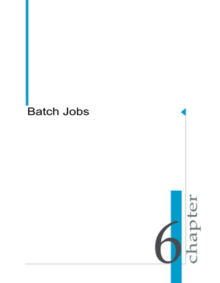 Batch Jobs




             6
 