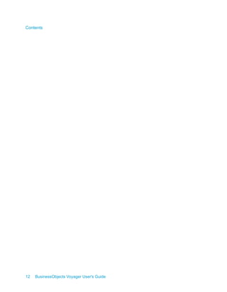 Contents




12   BusinessObjects Voyager User's Guide
 