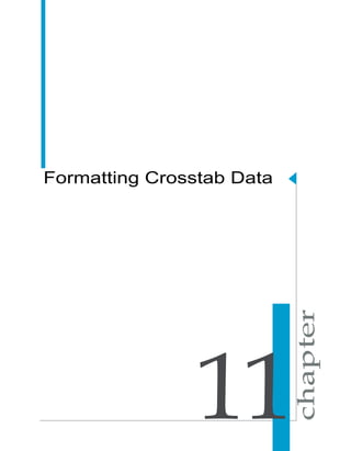 Formatting Crosstab Data




                11
 