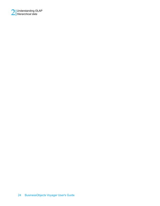 2   Understanding OLAP
    Hierarchical data




    24   BusinessObjects Voyager User's Guide
 