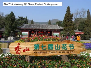 The 7 th  Anniversary Of  Flower Festival Of Xiangshan 