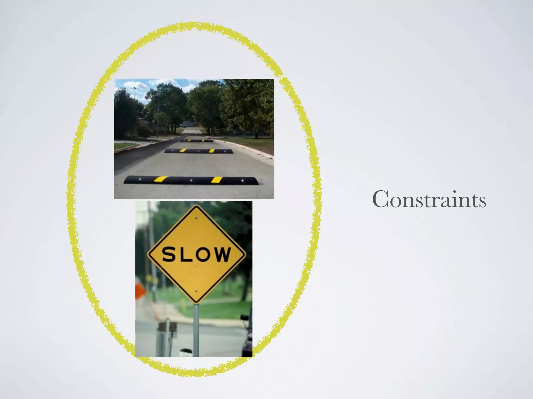 Constraints
 