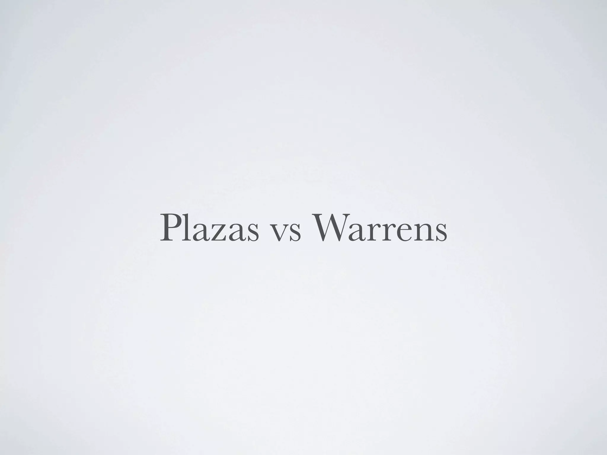 Plazas vs Warrens
 