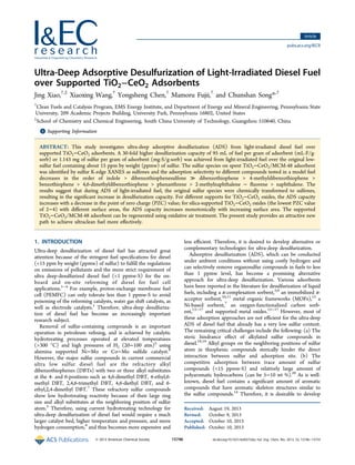 Ultra-Deep Adsorptive Desulfurization of Light-Irradiated Diesel Fuel
over Supported TiO2−CeO2 Adsorbents
Jing Xiao,†,‡
Xiaoxing Wang,†
Yongsheng Chen,†
Mamoru Fujii,†
and Chunshan Song*,†
†
Clean Fuels and Catalysis Program, EMS Energy Institute, and Department of Energy and Mineral Engineering, Pennsylvania State
University, 209 Academic Projects Building, University Park, Pennsylvania 16802, United States
‡
School of Chemistry and Chemical Engineering, South China University of Technology, Guangzhou 510640, China
*S Supporting Information
ABSTRACT: This study investigates ultra-deep adsorptive desulfurization (ADS) from light-irradiated diesel fuel over
supported TiO2−CeO2 adsorbents. A 30-fold higher desulfurization capacity of 95 mL of fuel per gram of adsorbent (mL-F/g-
sorb) or 1.143 mg of sulfur per gram of adsorbent (mg-S/g-sorb) was achieved from light-irradiated fuel over the original low-
sulfur fuel containing about 15 ppm by weight (ppmw) of sulfur. The sulfur species on spent TiO2−CeO2/MCM-48 adsorbent
was identiﬁed by sulfur K-edge XANES as sulfones and the adsorption selectivity to diﬀerent compounds tested in a model fuel
decreases in the order of indole > dibenzothiophenesulfone ≫ dibenzothiophene > 4-methyldibenzothiophene >
benzothiophene > 4,6-dimethyldibenzothiophene > phenanthrene > 2-methylnaphthalene ∼ ﬂuorene > naphthalene. The
results suggest that during ADS of light-irradiated fuel, the original sulfur species were chemically transformed to sulfones,
resulting in the signiﬁcant increase in desulfurization capacity. For diﬀerent supports for TiO2−CeO2 oxides, the ADS capacity
increases with a decrease in the point of zero charge (PZC) value; for silica-supported TiO2−CeO2 oxides (the lowest PZC value
of 2−4) with diﬀerent surface areas, the ADS capacity increases monotonically with increasing surface area. The supported
TiO2−CeO2/MCM-48 adsorbent can be regenerated using oxidative air treatment. The present study provides an attractive new
path to achieve ultraclean fuel more eﬀectively.
1. INTRODUCTION
Ultra-deep desulfurization of diesel fuel has attracted great
attention because of the stringent fuel speciﬁcations for diesel
(<15 ppm by weight (ppmw) of sulfur) to fulﬁll the regulations
on emissions of pollutants and the more strict requirement of
ultra deep-desulfurized diesel fuel (<1 ppmw-S) for the on-
board and on-site reforming of diesel for fuel cell
applications.1−4
For example, proton-exchange membrane fuel
cell (PEMFC) can only tolerate less than 1 ppmw-S to avoid
poisoning of the reforming catalysts, water gas shift catalysts, as
well as electrode catalysts.1
Therefore, ultra-deep desulfuriza-
tion of diesel fuel has become an increasingly important
research subject.
Removal of sulfur-containing compounds is an important
operation in petroleum reﬁning, and is achieved by catalytic
hydrotreating processes operated at elevated temperatures
(>300 °C) and high pressures of H2 (20−100 atm)5
using
alumina supported Ni−Mo or Co−Mo sulﬁde catalyst.6
However, the major sulfur compounds in current commercial
ultra low sulfur diesel fuel are the refractory alkyl
dibenzothiophenes (DBTs) with two or three alkyl substitutes
at the 4- and 6-positions such as 4,6-dimethyl DBT, 4-ethyl,6-
methyl DBT, 2,4,6-trimethyl DBT, 4,6-diethyl DBT, and 6-
ethyl,2,4-dimethyl DBT.7
These refractory sulfur compounds
show low hydrotreating reactivity because of their large ring
size and alkyl substitutes at the neighboring position of sulfur
atom.3
Therefore, using current hydrotreating technology for
ultra-deep desulfurization of diesel fuel would require a much
larger catalyst bed, higher temperature and pressure, and more
hydrogen consumption,8
and thus becomes more expensive and
less eﬃcient. Therefore, it is desired to develop alternative or
complementary technologies for ultra-deep desulfurization.
Adsorptive desulfurization (ADS), which can be conducted
under ambient conditions without using costly hydrogen and
can selectively remove organosulfur compounds in fuels to less
than 1 ppmw level, has become a promising alternative
approach for ultra-deep desulfurization. Various adsorbents
have been reported in the literature for desulfurization of liquid
fuels, including a π-complexation sorbent,5,9
an immobilized π-
acceptor sorbent,10,11
metal organic frameworks (MOFs),12
a
Ni-based sorbent,7
an oxygen-functionalized carbon sorb-
ent,13−17
and supported metal oxides.15−17
However, most of
these adsorption approaches are not eﬃcient for the ultra-deep
ADS of diesel fuel that already has a very low sulfur content.
The remaining critical challenges include the following: (a) The
steric hindrance eﬀect of alkylated sulfur compounds in
diesel.18,19
Alkyl groups on the neighboring positions of sulfur
atom in thiophenic compounds sterically hinder the direct
interaction between sulfur and adsorption site. (b) The
competitive adsorption between trace amount of sulfur
compounds (<15 ppmw-S) and relatively large amount of
polyaromatic hydrocarbons (can be 5−10 wt %).20
As is well-
known, diesel fuel contains a signiﬁcant amount of aromatic
compounds that have aromatic skeleton structures similar to
the sulfur compounds.14
Therefore, it is desirable to develop
Received: August 19, 2013
Revised: October 9, 2013
Accepted: October 10, 2013
Published: October 10, 2013
Article
pubs.acs.org/IECR
© 2013 American Chemical Society 15746 dx.doi.org/10.1021/ie402724q | Ind. Eng. Chem. Res. 2013, 52, 15746−15755
 
