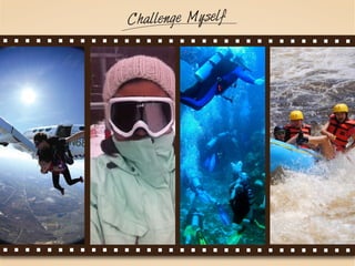 Challenge Myself
 