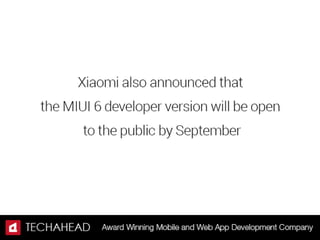 What makes Xiaomi's MIUI 6, The Eyeball Grabber in the mobile Industry?