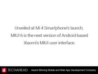 What makes Xiaomi's MIUI 6, The Eyeball Grabber in the mobile Industry?