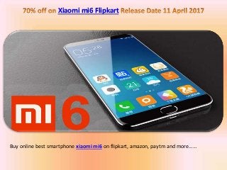 Xiaomi mi6 Flipkart
Buy online best smartphone xiaomi mi6 on flipkart, amazon, paytm and more……
 