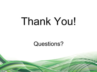 Thank You!
Questions?
 