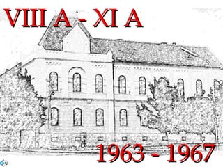 VIII A - XI A 1963 - 1967 