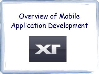 Overview of Mobile
Application Development
 