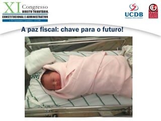 A paz fiscal: chave para o futuro!
 