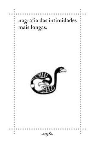 nografia das intimidades
mais longas.
298
 