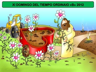 XI DOMINGO DEL TIEMPO ORDINAIO «B» 2012
 