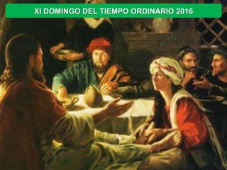 XI DOMINGO DEL TIEMPO ORDINARIO 2016
 