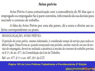 Página 193 do Livro Práticas Trabalhistas e Previdenciárias 8ª Edição
 